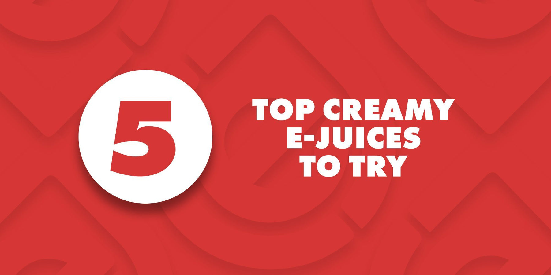 5 Top Creamy E-Juices to Try | Cheap eJuice